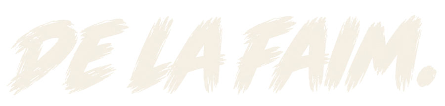 De la faim.